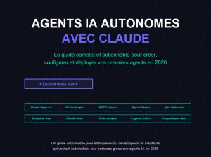 Agents IA Autonomes avec Claude — Guide Complet 2026